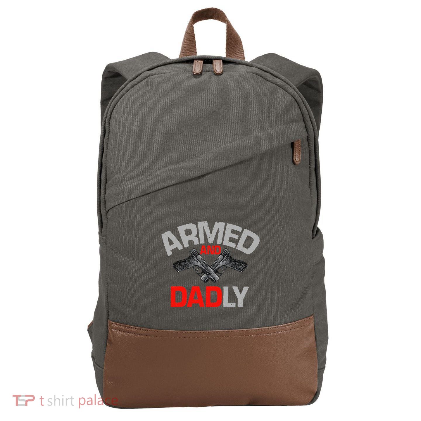 Armed And Dadly Funny Deadly Father Gift For Fathers Day Cotton Canvas Backpack