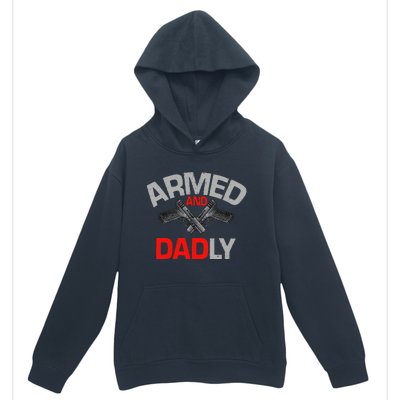 Armed And Dadly Funny Deadly Father Gift For Fathers Day Urban Pullover Hoodie