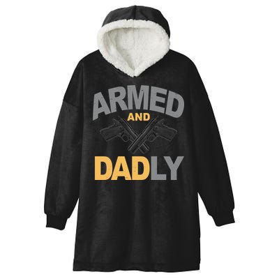 Armed And Dadly Fathers Day Gift Hooded Wearable Blanket