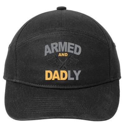 Armed And Dadly Fathers Day Gift 7-Panel Snapback Hat