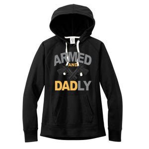 Armed And Dadly Fathers Day Gift Women's Fleece Hoodie