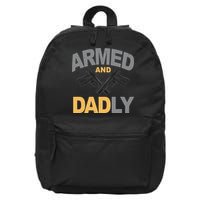 Armed And Dadly Fathers Day Gift 16 in Basic Backpack