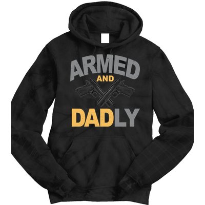 Armed And Dadly Fathers Day Gift Tie Dye Hoodie