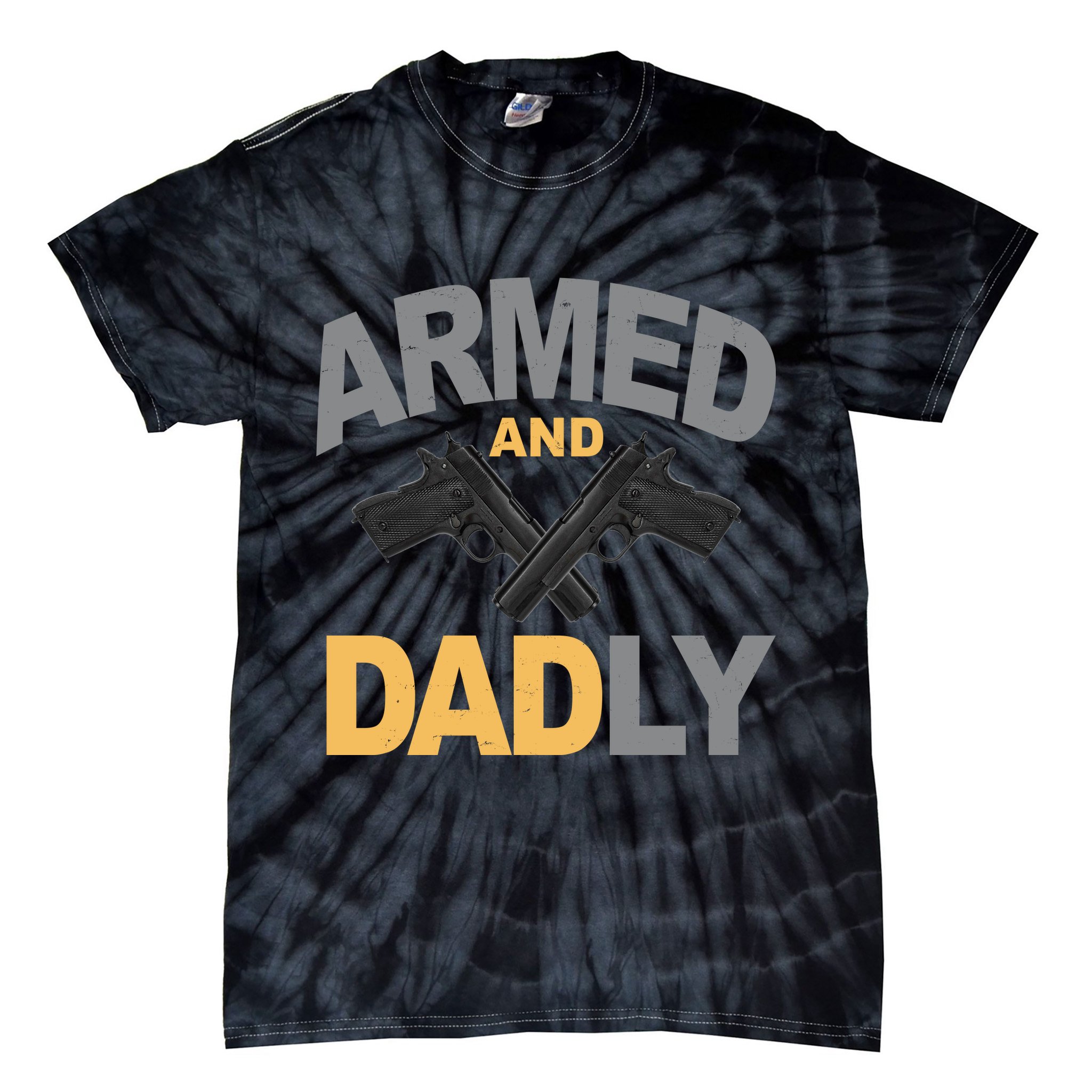 Armed And Dadly Fathers Day Gift Tie-Dye T-Shirt