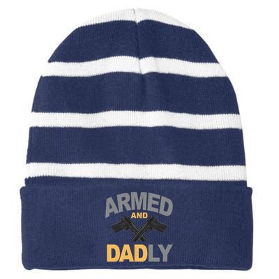 Armed And Dadly Fathers Day Gift Striped Beanie with Solid Band