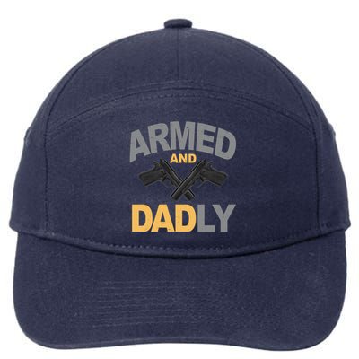 Armed And Dadly Fathers Day Gift 7-Panel Snapback Hat