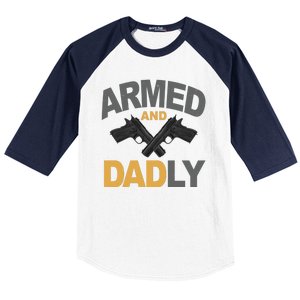 Armed And Dadly Fathers Day Gift Baseball Sleeve Shirt