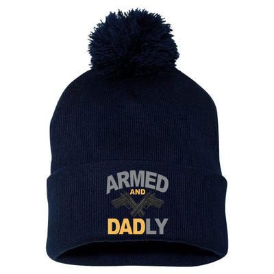 Armed And Dadly Fathers Day Gift Pom Pom 12in Knit Beanie