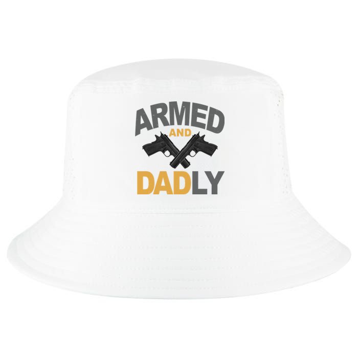 Armed And Dadly Fathers Day Gift Cool Comfort Performance Bucket Hat