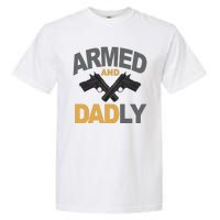 Armed And Dadly Fathers Day Gift Garment-Dyed Heavyweight T-Shirt