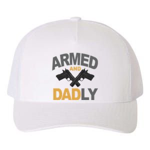 Armed And Dadly Fathers Day Gift Yupoong Adult 5-Panel Trucker Hat