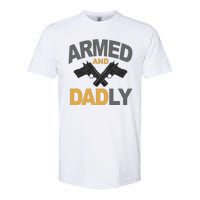 Armed And Dadly Fathers Day Gift Softstyle CVC T-Shirt