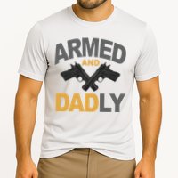 Armed And Dadly Fathers Day Gift Cooling Performance Crew T-Shirt