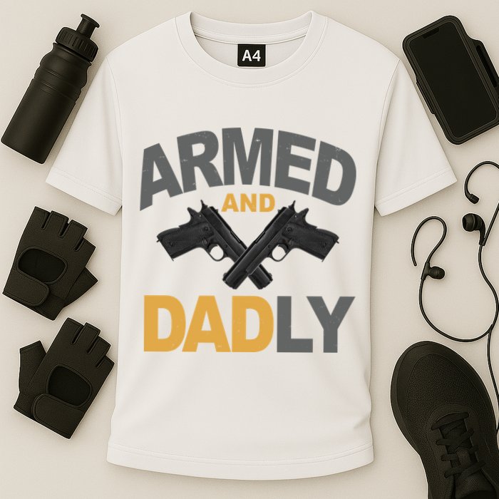 Armed And Dadly Fathers Day Gift Cooling Performance Crew T-Shirt