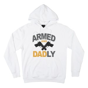 Armed And Dadly Fathers Day Gift Hoodie