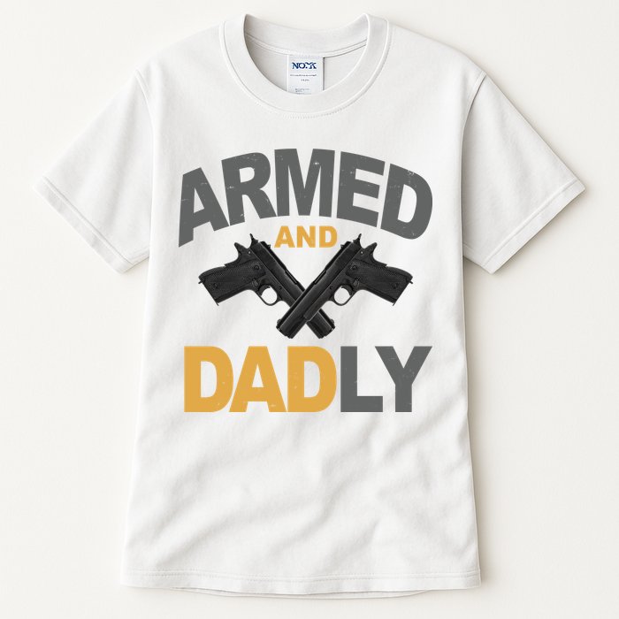 Armed And Dadly Fathers Day Gift Tall T-Shirt