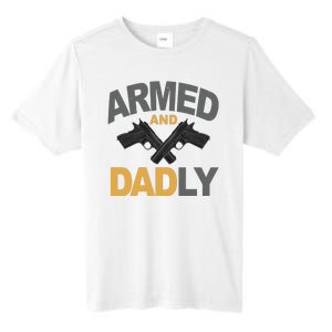 Armed And Dadly Fathers Day Gift Tall Fusion ChromaSoft Performance T-Shirt