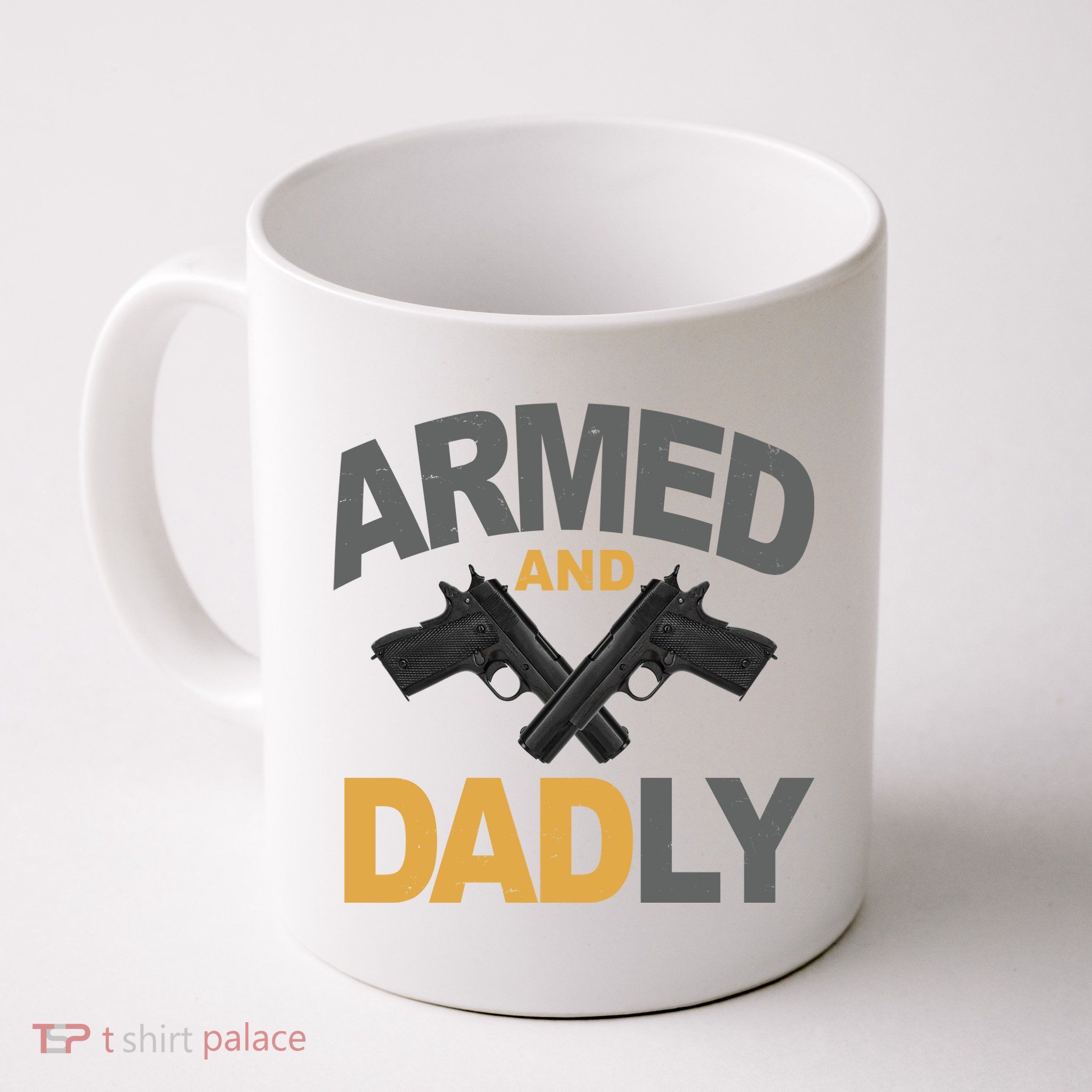 Armed And Dadly Fathers Day Gift Mug