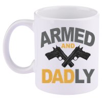 Armed And Dadly Fathers Day Gift 11oz C Handle Ceramic Mug