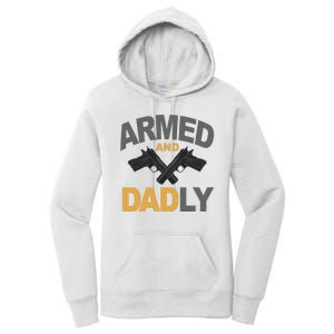 Armed And Dadly Fathers Day Gift Women's Pullover Hoodie