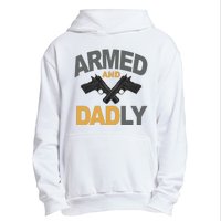 Armed And Dadly Fathers Day Gift Urban Pullover Hoodie