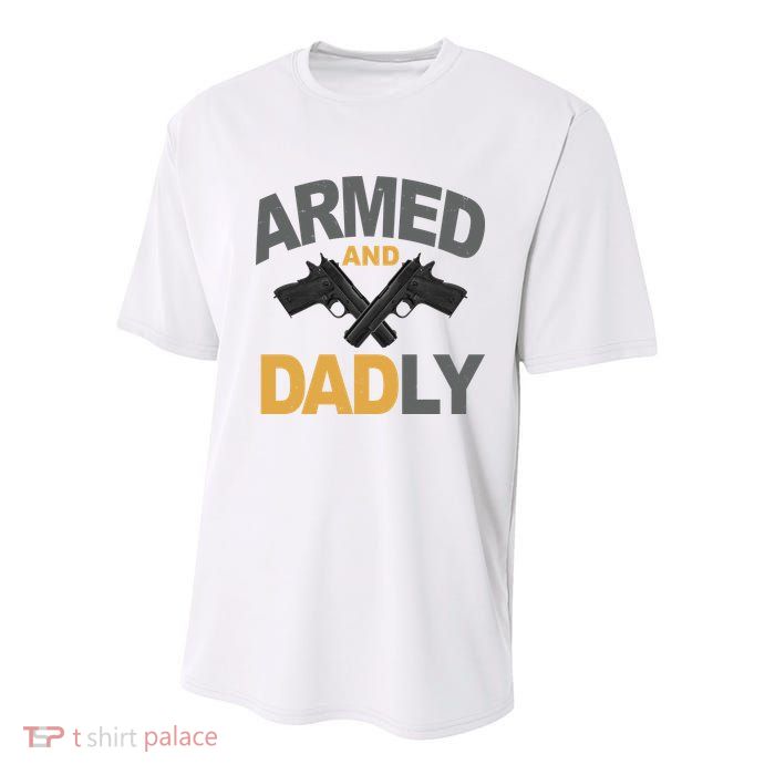 Armed And Dadly Fathers Day Gift Youth Performance Sprint T-Shirt