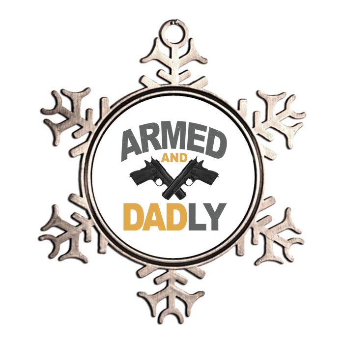 Armed And Dadly Fathers Day Gift Metallic Star Ornament