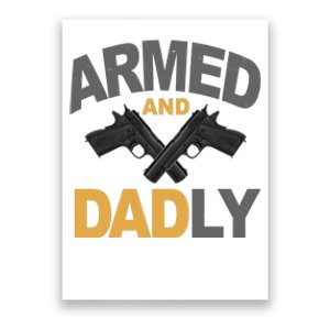 Armed And Dadly Fathers Day Gift Poster