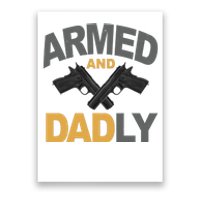 Armed And Dadly Fathers Day Gift Poster