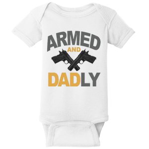 Armed And Dadly Fathers Day Gift Baby Bodysuit