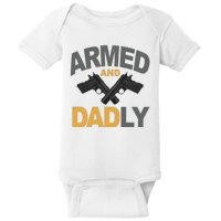 Armed And Dadly Fathers Day Gift Baby Bodysuit