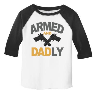 Armed And Dadly Fathers Day Gift Toddler Fine Jersey T-Shirt