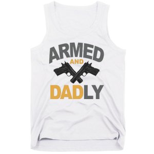 Armed And Dadly Fathers Day Gift Tank Top