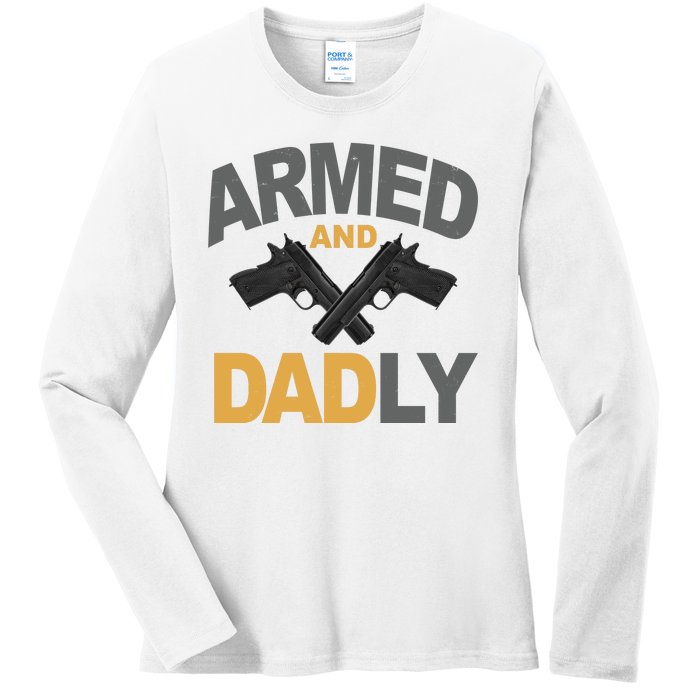 Armed And Dadly Fathers Day Gift Ladies Long Sleeve Shirt