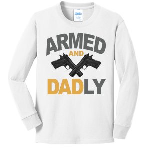 Armed And Dadly Fathers Day Gift Kids Long Sleeve Shirt