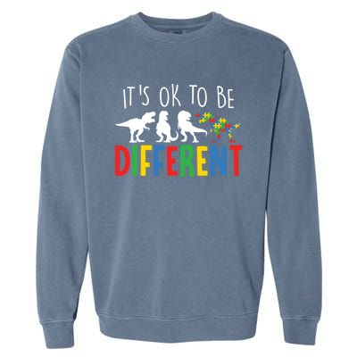 Autism Awareness Dinosaur ItS Ok To Be Different Meaningful Gift Garment-Dyed Sweatshirt