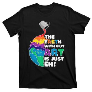 Autism Awareness Drawing The Earth Without Art Is Just Eh T-Shirt