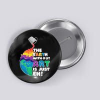 Autism Awareness Drawing The Earth Without Art Is Just Eh Button