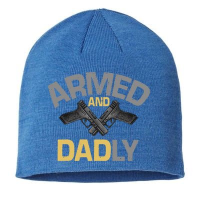 Armed And Dadly Funny Deadly Father Sustainable Beanie