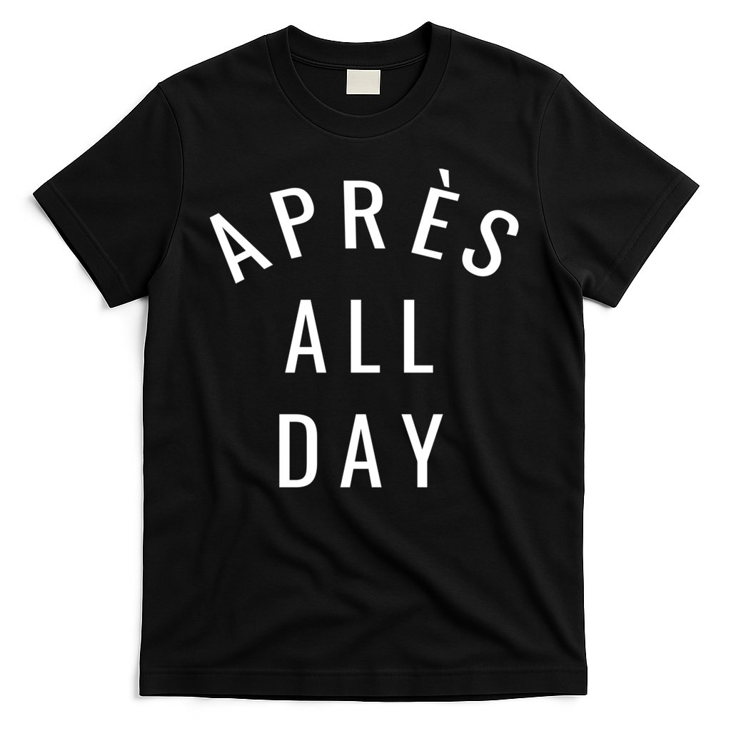 Apres All Day Winter Sports Gift T-Shirt