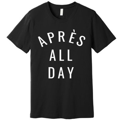 Apres All Day Winter Sports Gift Premium T-Shirt