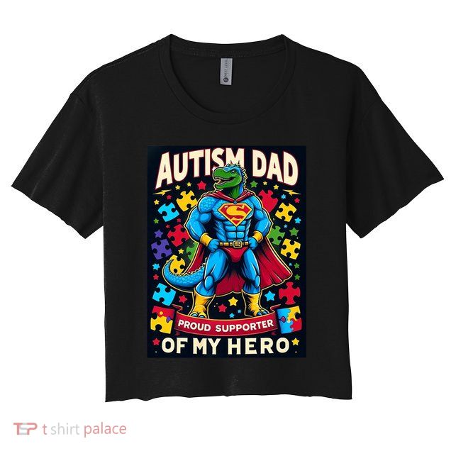 Autism Awareness Dad Father Dinosaur Funny Proud Autism Dad Crop Top