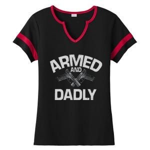 Armed And Dadly Funny Deadly Father Gift For Fathers Day Ladies Halftime Notch Neck Tee