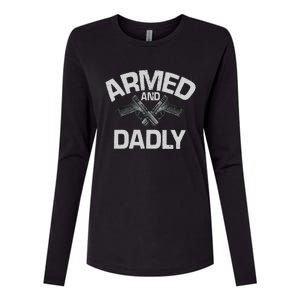 Armed And Dadly Funny Deadly Father Gift For Fathers Day Womens Cotton Relaxed Long Sleeve T-Shirt