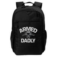 Armed And Dadly Funny Deadly Father Gift For Fathers Day Backpack