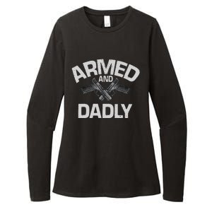 Armed And Dadly Funny Deadly Father Gift For Fathers Day Womens CVC Long Sleeve Shirt