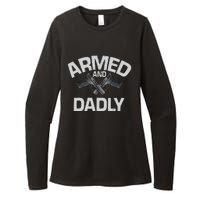 Armed And Dadly Funny Deadly Father Gift For Fathers Day Womens CVC Long Sleeve Shirt