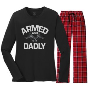 Armed And Dadly Funny Deadly Father Gift For Fathers Day Women's Long Sleeve Flannel Pajama Set 