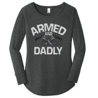 Armed And Dadly Funny Deadly Father Gift For Fathers Day Women's Perfect Tri Tunic Long Sleeve Shirt