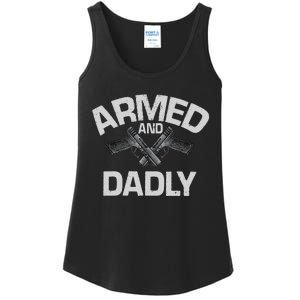 Armed And Dadly Funny Deadly Father Gift For Fathers Day Ladies Essential Tank